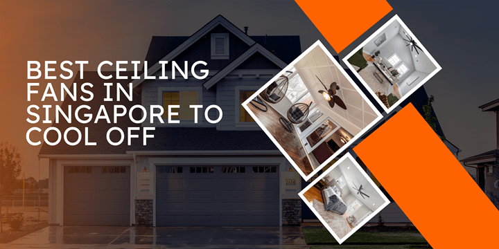 Best Ceiling Fans in Singapore to Cool&nbsp;Off