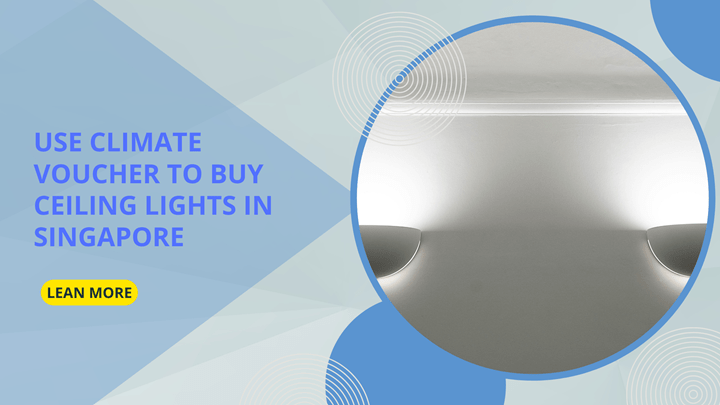 Use Climate Voucher to Buy Ceiling Lights in&nbsp;Singapore